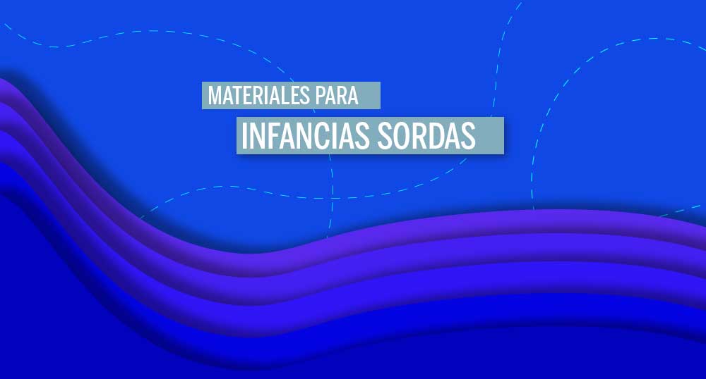 Materiales para infancias Sordas