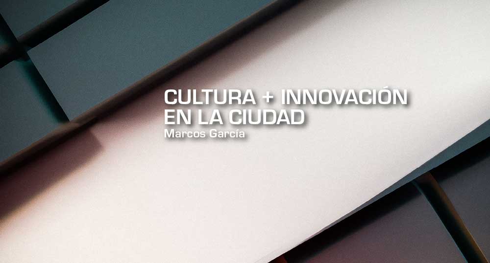 Cultura innovacin en la ciudad