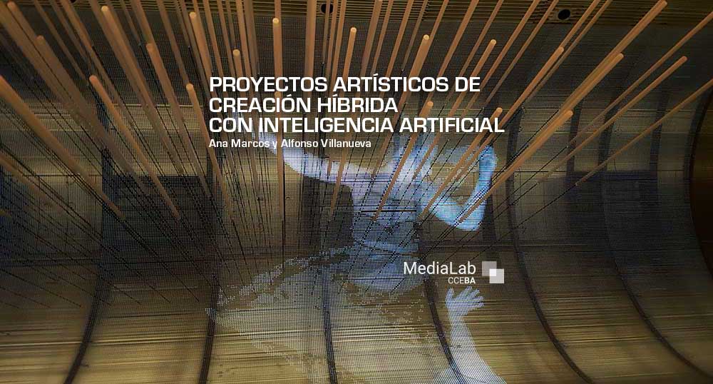 Proyectos artsticos de creacin hbrida con Inteligencia Artificial