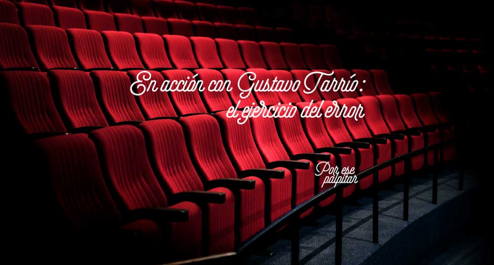 El ejercicio del error En accin con Gustavo Tarro
