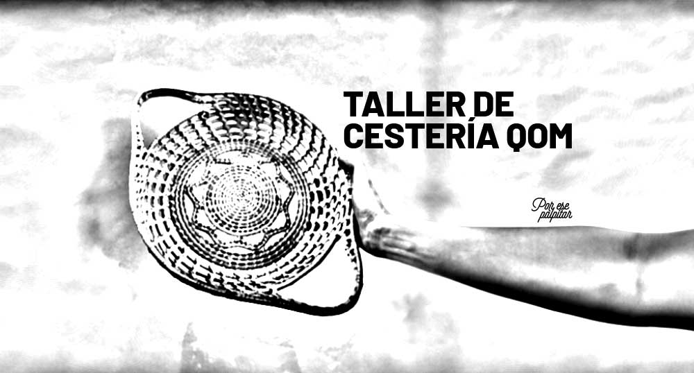 Taller de cestera qom