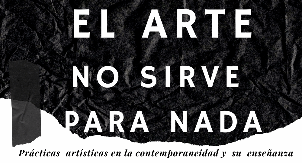El Arte no sirve para nada