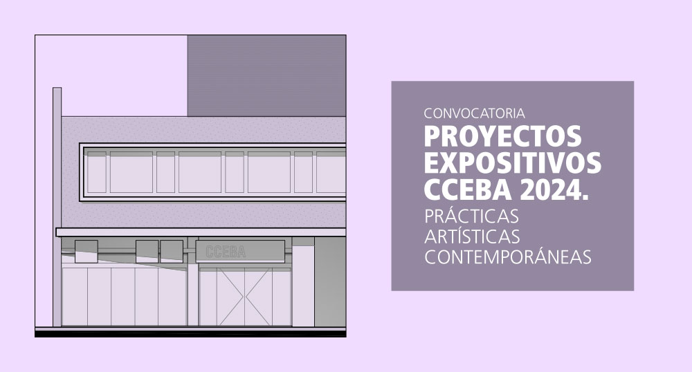 Convocatoria Proyectos Expositivos CCEBA 2024