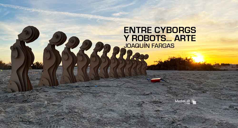 Entre cyborgs y robots Arte