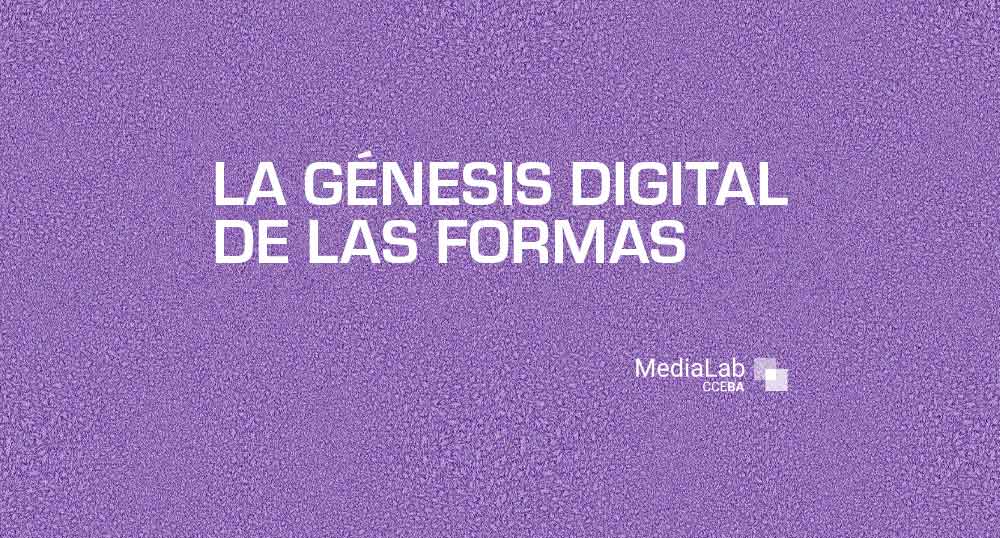 La gnesis digital de las formas