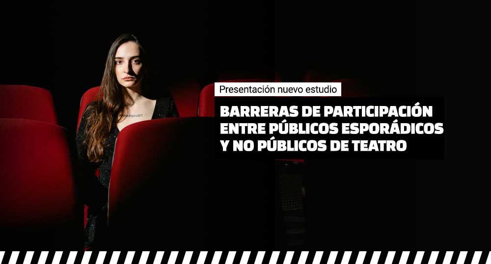 Barreras de participacin entre pblicos espordicos y no pblicos de teatro