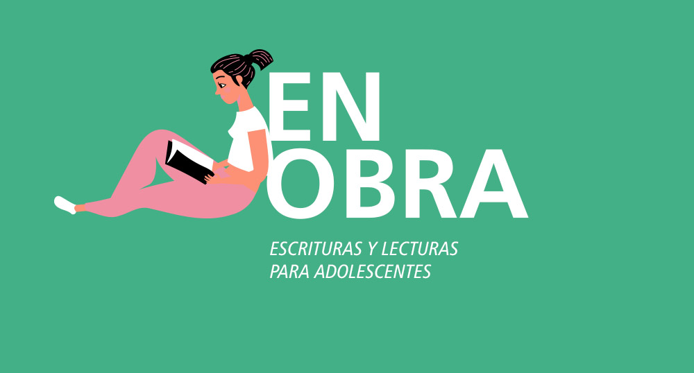 En obra Escrituras y lecturas para adolescentes