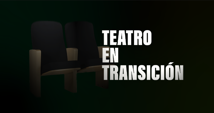 Teatro en transicin Denise Despeyroux y Rafael Spregelburd