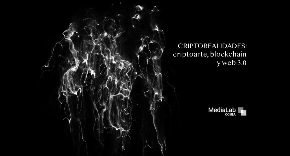 Criptorealidades criptoarte blockchain y Web 30