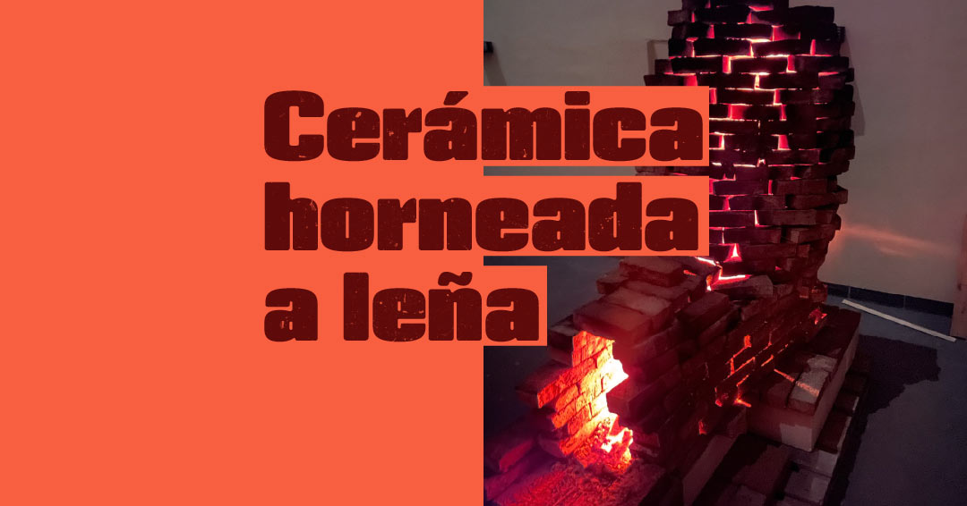 Aprendices nómades: Cerámica y su horneado a leña