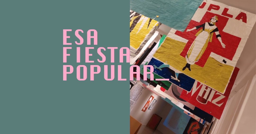 Fiesta de cierre de exposiciones en el CCEBA. 'Esa fiesta popular'. UPLA. La gloriosa jpg.
