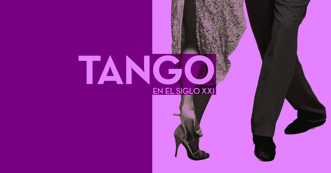 Tango en el siglo XXI. Miradas, relatos, experiencias