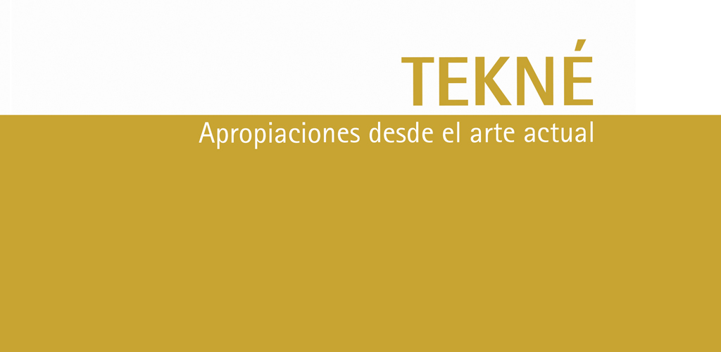 Tekn Apropiaciones desde el arte actual