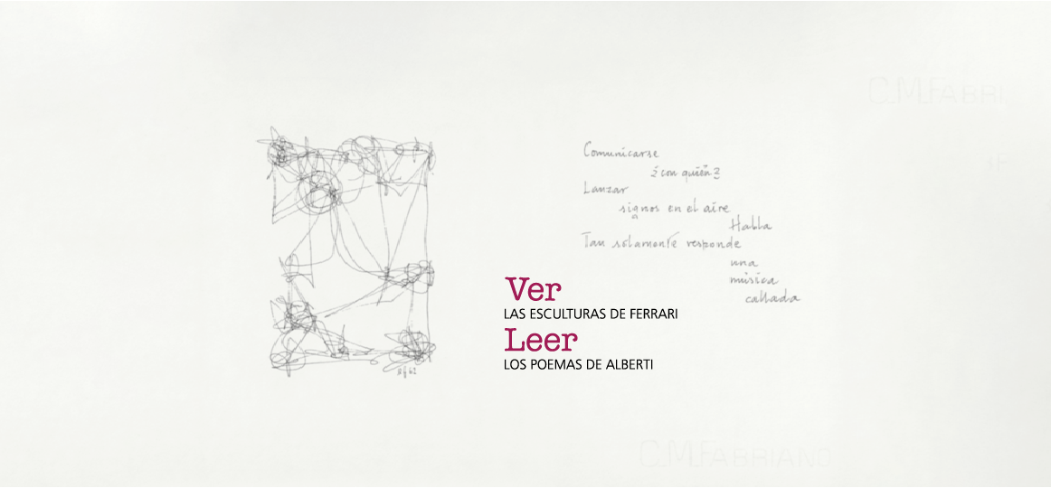 LEER las esculturas de Ferrari y VER los poemas de Alberti