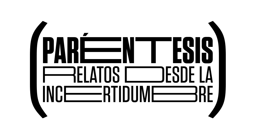 Parntesis Relatos desde la incertidumbre