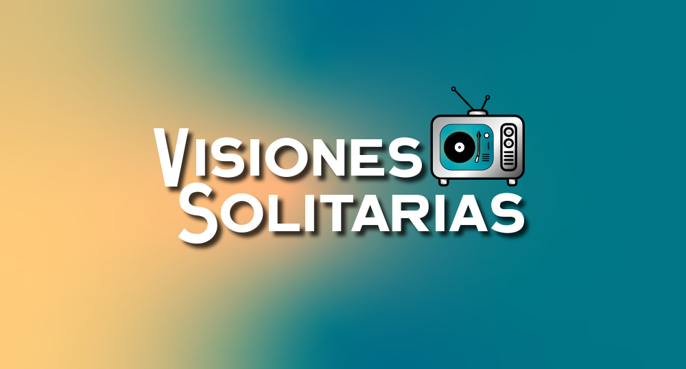 Visiones solitarias