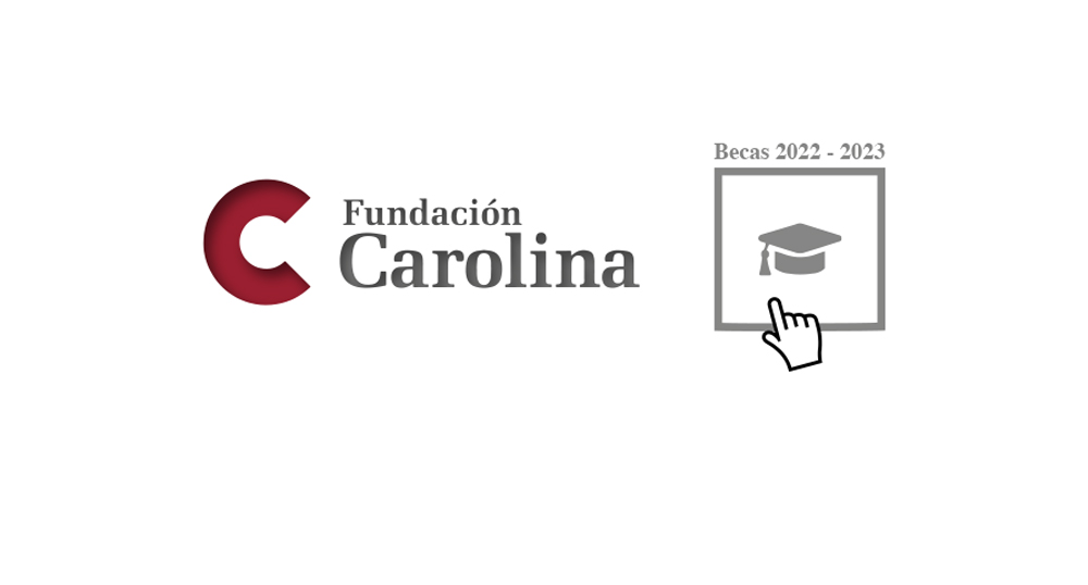 Convocatoria Becas Fundacin Carolina 2022 2023