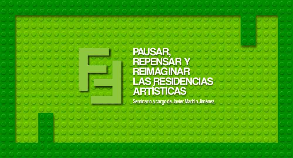 Pausar repensar y reimaginar las residencias artsticas