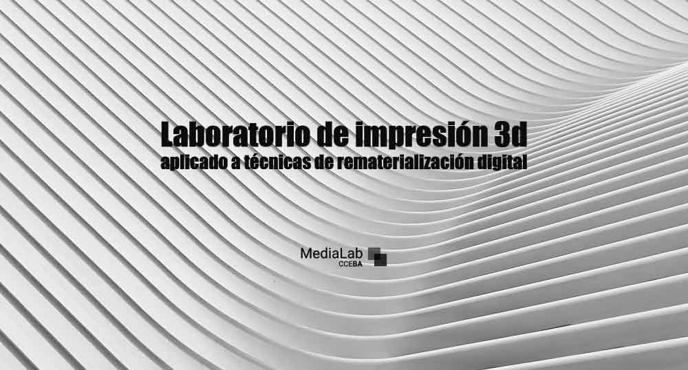Laboratorio de impresin 3D aplicado a tcnicas de rematerializacin digital