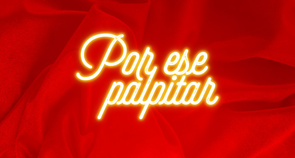 Por ese palpitar