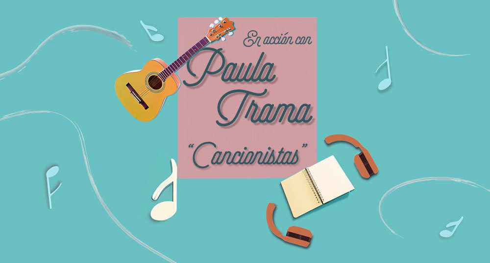 Cancionistas en accin con Paula Trama