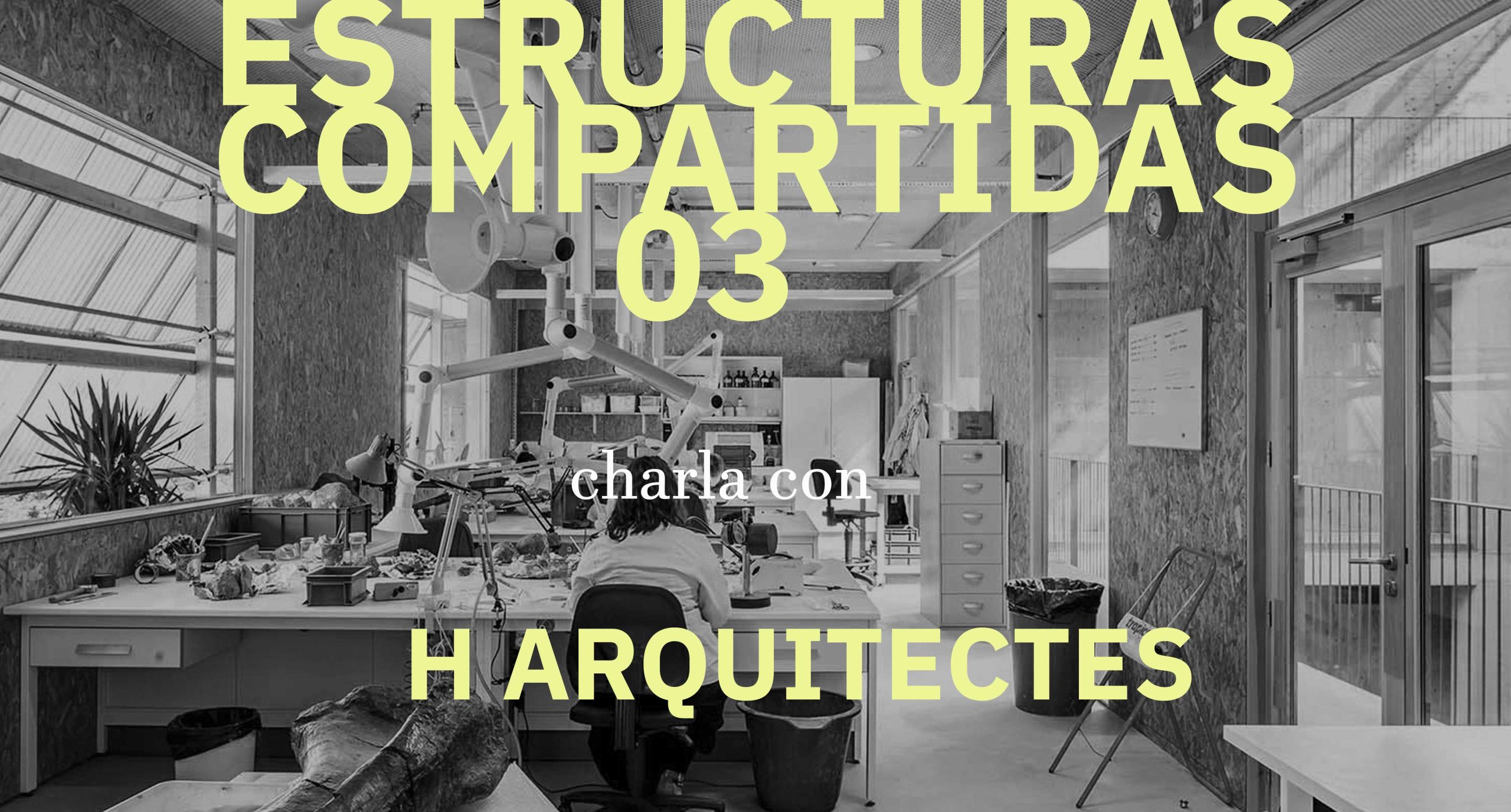 Estructuras compartidas con H arquitectes