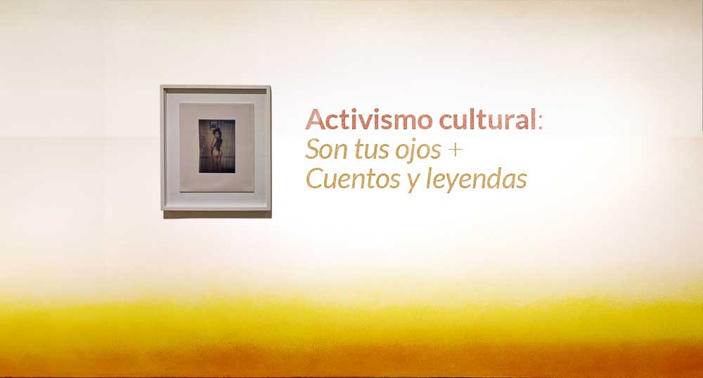 Activismo cultural Son tus ojos Cuentos y leyendas
