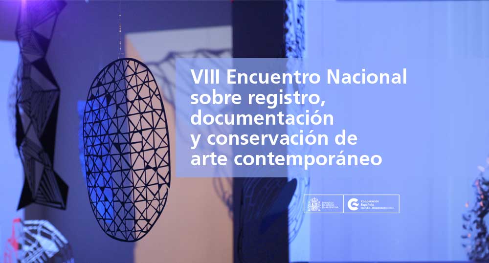 Convocatoria abierta para el VIII Encuentro Nacional sobre Registro Documentacin y Conservacin de Arte Contemporneo