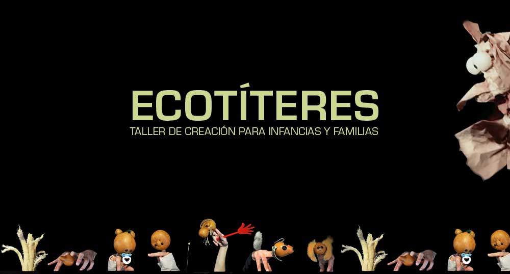 Ecotteres taller de creacin para infancias y familias