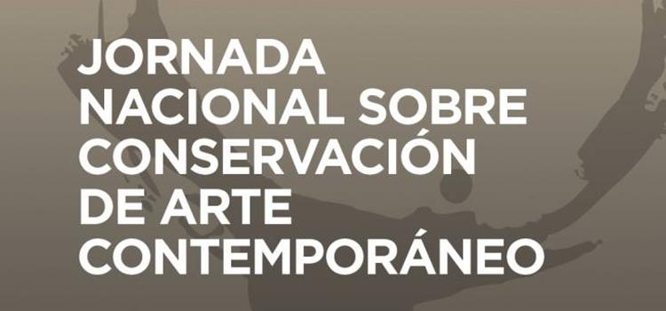Jornada Nacional sobre conservacin de arte contemporneo