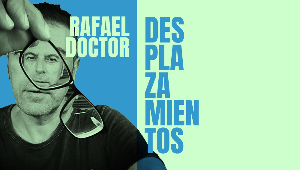 Desplazamientos Rafael Doctor